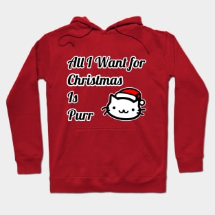 All I Want for Christmas Is Purr Hoodie